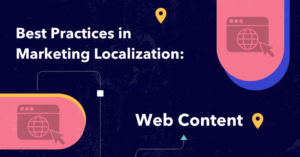 Best Practices in Marketing Localization, <br>Part Two: Localizing Web Content